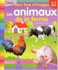 Mon livre d'images Les animaux de la ferme : 2-3 ans
