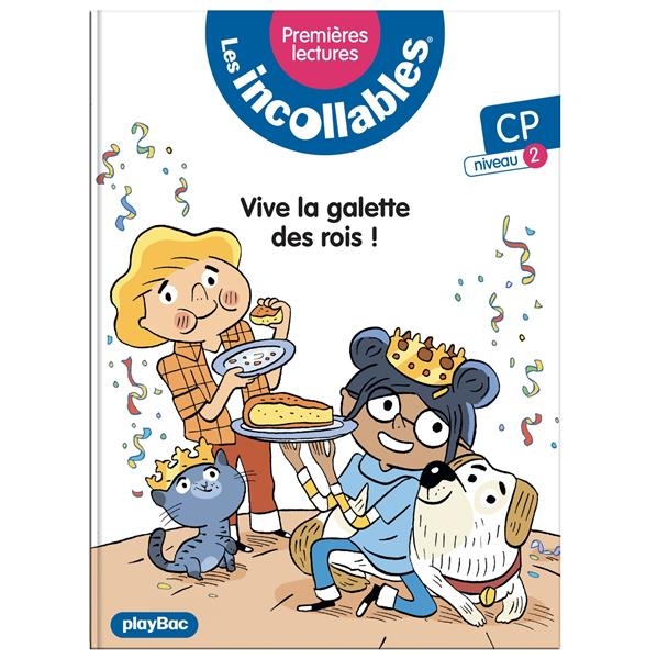 Incollables -Premières lectures -Vive la galette des rois ! - Tome 20 - niveau 2