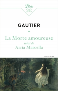 La Morte amoureuse: suivi de Arria Marcella