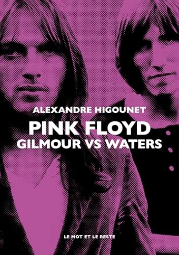 Pink Floyd: Roger Waters & David Gilmour. Le duel