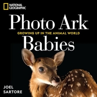National Geographic Photo Ark Babies: Growing Up in the Animal World