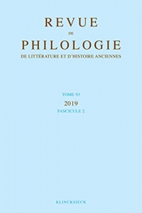 Revue de philologie, de littérature et d'histoire anciennes volume 93-2: Fascicule 2