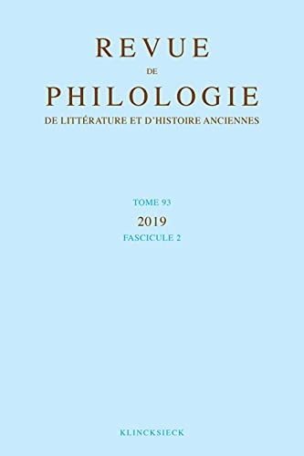 Revue de philologie, de littérature et d'histoire anciennes volume 93-2: Fascicule 2