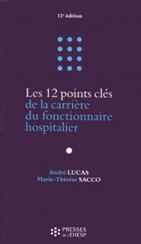 Les 12 points clés de la carrière du fonctionnaire hospitalier