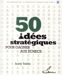 50 idées stratégiques pour gagner aux échecs