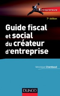 Guide fiscal et social du créateur d'entreprise - 7e éd.