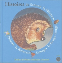 Histoires de Samson le Hérisson, Georges le Rouge-Gorge, Juliette la Rainette (1 livre + 1 CD audio)