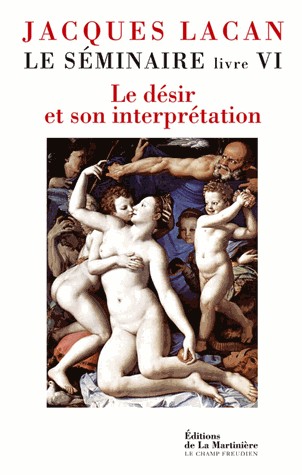 Le Séminaire, livre VI. Le désir et son interprétation