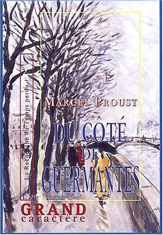 A la recherche du temps perdu, Tome 3 : Le côté de Guermantes : Tome 2