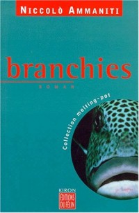 Branchies, ou, L'épopée rocambolesque d'un héros prêt à tout malgré lui