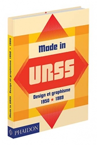 Made in URSS: DESIGN ET GRAPHISME EN UNION SOVIÉTIQUE 1950-1989