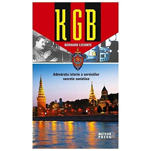 Kgb. Adevarata Istorie A Serviciilor Secrete Sovietice