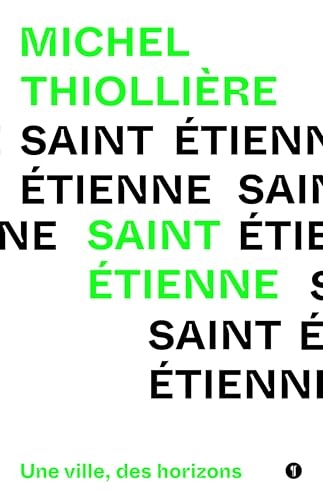 Saint-Etienne: Une ville, des horizons