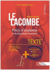 Lacombe - Précis d'anatomie et de physiologie humaines: Texte + Atlas - La référence incontournable en anatomie