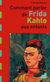 Comment parler de Frida Kahlo aux enfants ?