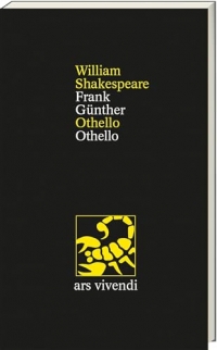 Othello / Othello - Zweisprachige Ausgabe mit Essay & Anmerkungen: Shakespeares Tragödie über Liebe, Eifersucht & Verrat, übersetzt von Frank Günther – mit Kommentar & Werkstattbericht