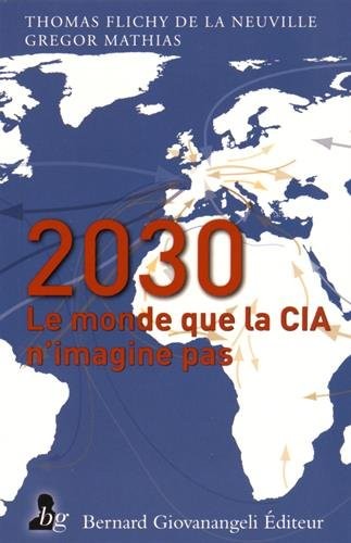 Le monde en 2030 : Celui que la CIA n'imagine pas
