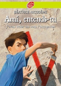 Ami entends-tu : J'avais treize ans sous l'occupation