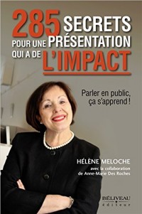 285 secrets pour une présentation qui a de l'impact - Parler en public, ça s'apprend !