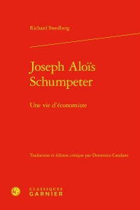 Joseph alois schumpeter - une vie d'économiste: UNE VIE D'ÉCONOMISTE