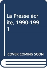 La Presse écrite, 1990-1991
