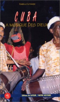 Cuba la musique des dieux livre + CD audio