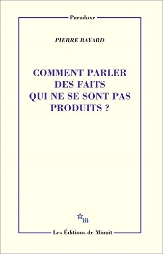 Comment Parler des Faits Qui Ne Se Sont Pas Produit ?