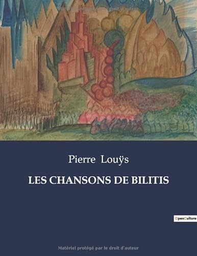 LES CHANSONS DE BILITIS: . [9791041974047]