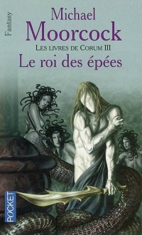 Les Livres de Corum, tome 3 : Le roi des épées