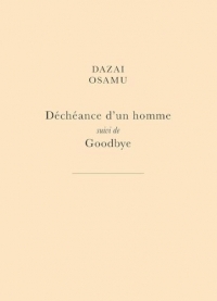 Déchéance d'un homme: Suivi de Goodbye