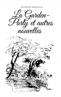 La garden-party et autres nouvelles