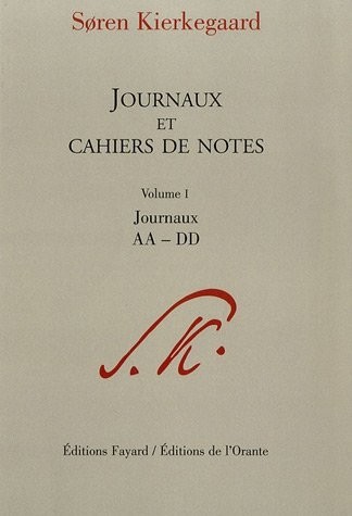 Journaux et cahiers de notes : Volume 1, Journaux AA-DD
