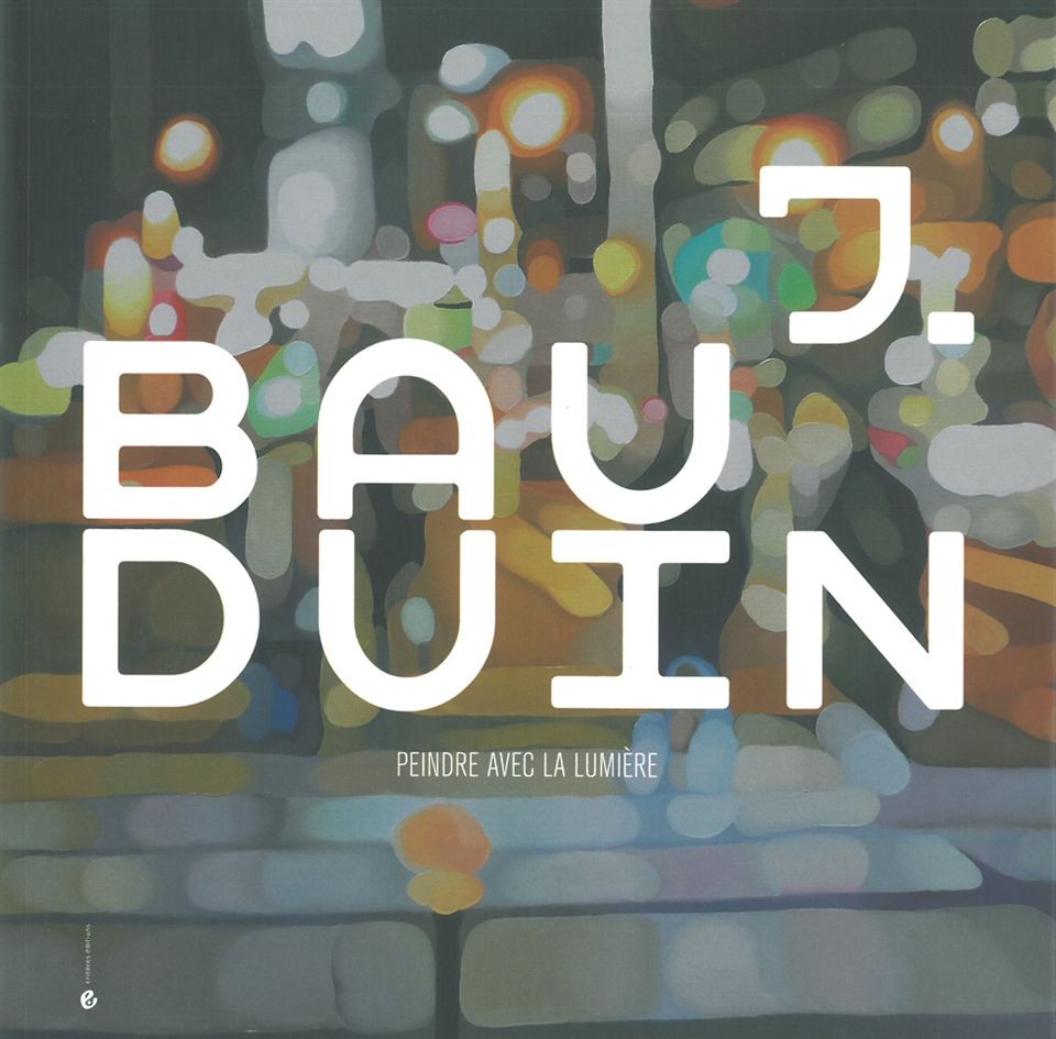 Jérôme Bauduin : Peindre avec la lumière