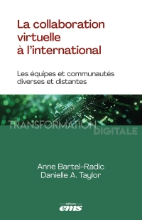 La collaboration virtuelle à l'international: Les caractéristiques des équipes et communautés diverses et distantes durablement performantes