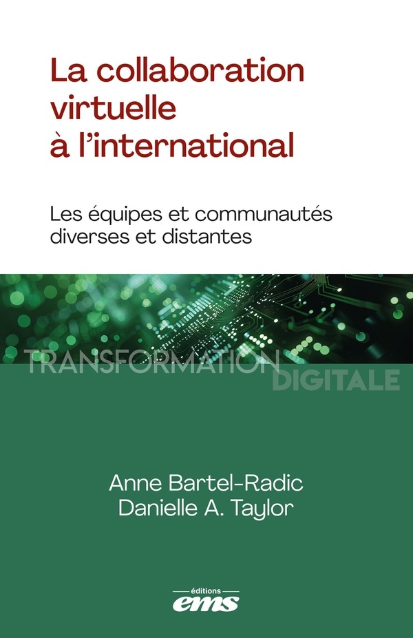 La collaboration virtuelle à l'international: Les caractéristiques des équipes et communautés diverses et distantes durablement performantes