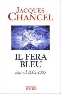 Il fera bleu ! : Journal 2002-2005