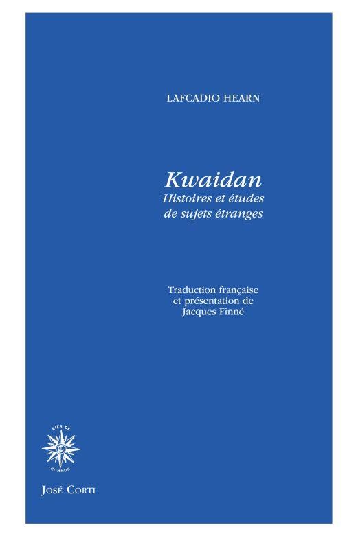 Kwaidan : Histoires et études de sujets étranges
