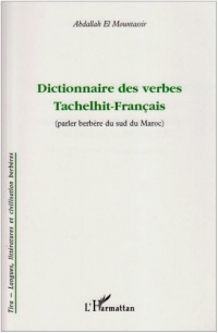 Dictionnaire des verbes Tachelhit-Français : Parler berbère du sud du Maroc