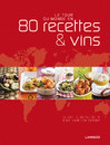 Le tour du monde en 80 recettes & vins