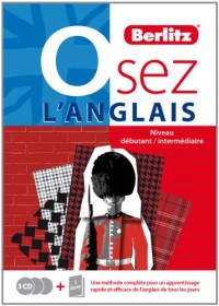 Osez l'anglais : Niveau débutant/intermédiaire (3CD audio) - Une méthode complète pour un apprentissage rapide et efficace de l'anglais de tous les jours.