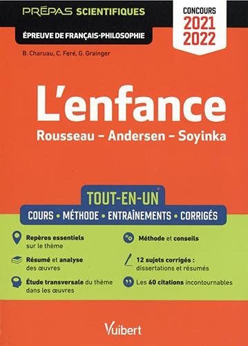 L'enfance - Épreuve de français-philosophie - Prépas scientifiques - Concours 2021-2022: Tout-en-un - Rousseau, Émile ou de l'éducation - Andersen, Contes - Soyinka, Aké, les années d'enfance (2021)