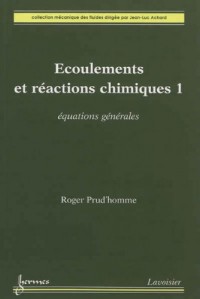 Ecoulements et réactions chimiques : Volume 1, Equations générales