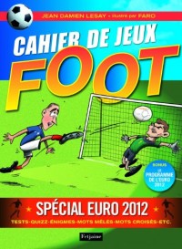 Cahier de jeux Foot : Spécial Euro 2012