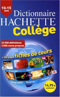 Dictionnaire Hachette Collège : 10-15 ans