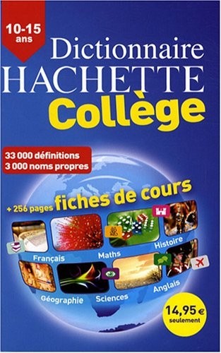 Dictionnaire Hachette Collège : 10-15 ans