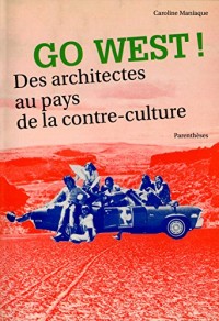 Go West : Des architectes au pays de la contre-culture !