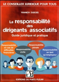 La responsabilité des dirigeants associatifs: Guide juridique et pratique