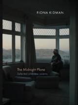 The Midnight Plane: Selected and new poems