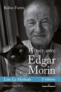 Penser avec Edgar Morin: Lire La Méthode, 2e édition