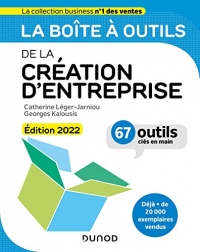 La boîte à outils de la Création d'entreprise - Edition 2022 - 67 outils clés en main: 67 outils clés en main (2022)